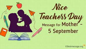 Search for instant quality results at helping.com. Nice Teachers Day Message Wishes For Mother 5 September 2018