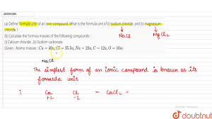 A Define Formula Unit Of An Ionic Compound What Is The Formula Unit Of I Sodium Chloride A Youtube