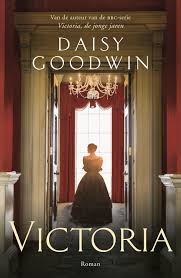 Victoria Daisy Goodwin Victoria Van Daisy Goodwin Is Een Verrukkelijke Historische Roman Gebaseerd Op De Eigen Boeken Historische Fictie Boeken Om Te Lezen