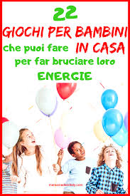 22 Giochi Per Bambini Da Fare In Casa Per Bruciare Le Loro Energie Nel 2020 Giochi Per Bambini Bambini Consigli Per Genitori