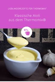 Klassische Aioli Das Rezept Fur Den Thermomix Rezept Thermomix Rezepte Rezepte Thermomix Aioli