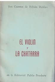 Wir durchsuchen das internet und finden das passendste angebot für dich Violin Y La Chatarra El Von Dobles Fabian Costa Rica 1918 1997 Gut Softcover Signatur Des Verfassers La Libreria Iberoamerikan Buchhandlung