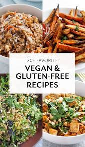 Gluten Free Vegan Guide Our Favorite Recipes And Tips Vegan Recipes Healthy Vegan Gluten Free Dinner Gluten Free Vegan Diet