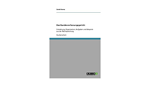 Doppelfunktionalität des bundesverfassungsgerichts wie bereits genannt hat das bundesverfassungsgericht eine. Das Bundesverfassungsgericht Entstehung Organisation Aufgaben Und Beispiele Aus Der Rechtsprechung Amazon Co Uk Parma David 9783640529209 Books