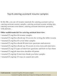 A caterer is a person who provides food and beverages to a group at a remote location, including tables, equipment, and providing service. Top 8 Catering Assistant Resume Samples