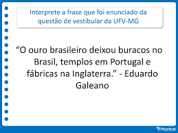 Turista brasileiro entrou na europa pela inglaterra e depois foi passear na frança. O Contexto Da Descoberta Do Ouro Ppt Carregar