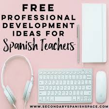 Free Professional Development Ideas For Spanish Teachers Huge List Of Many Ideas Hosted On Our Professional Development Blogging For Beginners Blog Planner
