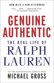 A designer, a strategist, and a developer. Genuine Authentic The Real Life Of Ralph Lauren Gross Michael Amazon De Bucher