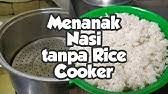 Masukkan beras ke dalam panci dan tambahkan air hingga satu ruas jari dari permukaan beras. Cara Memasak Nasi Di Dandang Praktis Youtube