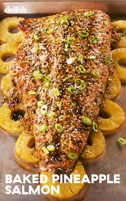 Impress A Crowd With Baked Pineapple Salmon Recipe Seafood Dinner Baked Salmon Recipes Recipes