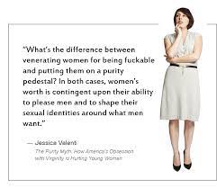 Jessica Valenti The Purity Myth Feminism Feminist Womens Worth