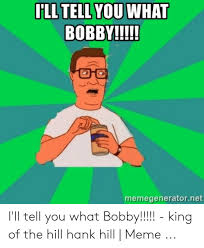 Fans all over the world have taken a lot of it's been a long time since king of the hill originally disclosed, and mike judge's fundamental parody of the 'atypical' texan family, american. 25 Best Memes About Bobby King Of The Hill Bobby King Of The Hill Memes