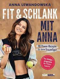 Anna i robert lewandowscy wraz z dziećmi wrócili do polski. Fit Und Schlank Mit Anna Von Anna Lewandowska Buch Thalia
