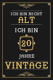 Ich Bin Nicht Alt Ich Bin 20 Jahre Vintage Liniertes Journal Notizbuch Elegantes Und Lustiges Geschenk