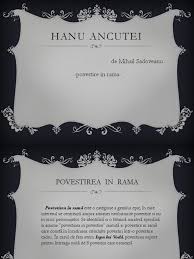 Prin frumusețea deosebită a limbii și vraja stilistică, observația realistă și pătrunzătoare de a surprinde destinele omenești, candoarea romantică în dezvăluirea sentimentelor și tainelor sufletești. Hanu Ancutei