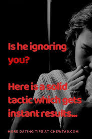 Is He Ignoring You Here Is A Solid Tactic Which Gets Instant Results In 2020 When Someone Ignores You Ignore Boyfriend Ignoring