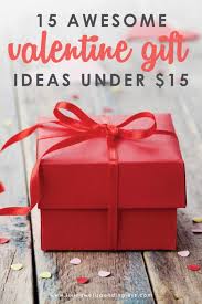 Be inspired with these valentine gift ideas. 15 Awesome Valentine S Day Gift Ideas Under 15 Cheap Valentine Gifts