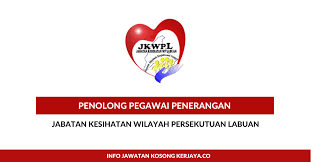 Jabatan teknologi dan penjagaan kesihatan. Jabatan Kesihatan Wilayah Persekutuan Labuan Kerja Kosong Kerajaan