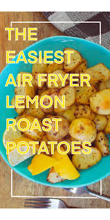 Air Fryer Lemon Roasted Potatoes Recipe Lemon Roasted Potatoes Roasted Potatoes Air Fryer Recipes Healthy