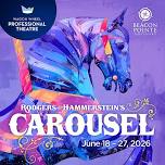 RODGERS & HAMMERSTEIN’S CAROUSEL