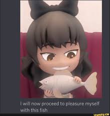 will now proceed to pleasure myself with this fish - iFunny