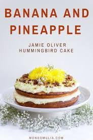 Jamie Oliver Hummingbird Cake Recipe A Banana And Pineapple Sponge A Dusting Of Pecan Br Jamie Oliver Comfort Food Hummingbird Cake Recipes Hummingbird Cake