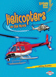 There is no such thing as a gliding helicopter. Helicopters On The Move Lightning Bolt Books Vroom Vroom Zuehlke Jeffrey 9780761371137 Amazon Com Books