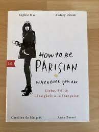 Buch, bücher, how to be parisien, lifestyle, paris. How To Be Parisian Wherever You Are Hardcover Buch Wie Neu In Berlin Spandau Ebay Kleinanzeigen