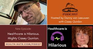 Healthcare is Hilarious. Mighty Casey Quinlan.