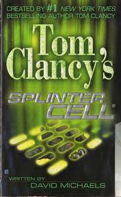 Endgame, tom clancy's splinter cell. Tom Clancy S Splinter Cell David Michaels 2004 Pb