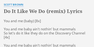 Do It Like We Do Remix Lyrics By Scott Brown You And Me You