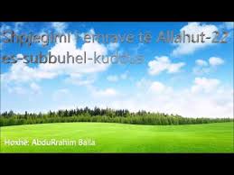 Download Shpjegimi I Emrave Te Allahut 22 Es Subbuhel Kuddus Hoxhe Abdurrahim Balla Mp3 Savethealbum