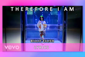 All lyrics by therefore i am with videoclips, background information and opinions. Therefore I Am Lyrics Karaoke Billie Eilish