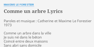 38,542 views, added to favorites 1,076 times. Comme Un Arbre Lyrics By Maxime Le Forestier Paroles Et Musique
