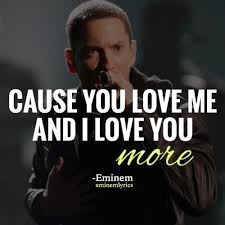 Rap About Love Hip Hop In 2020 Eminem Quotes Eminem Love Quotes Eminem Lyrics