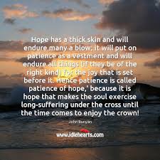 Hope Has A Thick Skin And Will Endure Many A Blow It Idlehearts
