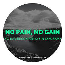 Frases que contienen tener recompensa en inglés. Ingles Profesional On Twitter En Ingles No Pain No Gain No Hay Recompensa Sin Esfuerzo Inglespro Aprenderingles Http T Co Pthdpah8rh
