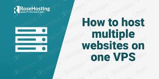 How to host multiple websites on one VPS - RoseHosting