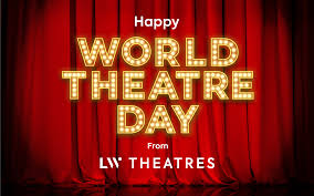 As the curtain rises, months of world theatre day is observed annually on march 27th. Celebrating World Theatre Day News Lw Theatres