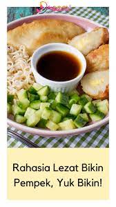 Rahasia Lezat Bikin Pempek Makanan Resep Tips