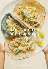 Las mejores recetas de cocina vegana elaboradas exclusivamente con alimentos vegetales como frutas, verduras, frutos secos, legumbres, cereales. 10 Recetas De Tacos Veganos Cocina Vegano Recetas Veganas