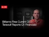 Bitfarms Fires Current CEO! Terawulf Q1 Financial Report! Q&A ...