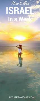 Israel S Best Highlights To See In A Week My Life S A Movie Israel Travel Countries To Visit Cool Places To Visit