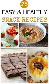 25 Healthy Homemade Snack Ideas You Ll Love Healthy Homemade Snacks Healthy Recipes Easy Snacks Healthy Snacks Recipes