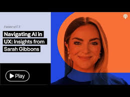 Navigating AI in UX: Insights from Sarah Gibbons of Nielsen Norman Group