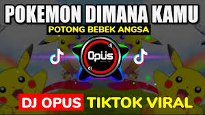Dj Pokemon Dimana Kamu X Potong Bebek Angsa Tik Tok Viral 2021 Youtube