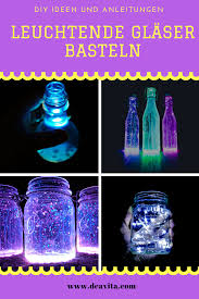 Leuchtende Glaser Herstellen Mit Verschiedenen Materialien 5 Simple Bastelanleitungen Bastelanleitungen Glaser Herste