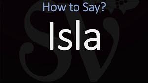 How To Pronounce Isla Correctly Names Pronunciation Youtube