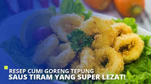 Masukkan cumi di adonan tepung, goreng dalam minyak banyak hingga kering dan matang. Resep Cumi Goreng Tepung Saus Tiram Yang Super Lezat Super