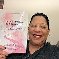 Intentional Destination: "A Guide to Living Your Best LIfe and Aging  Well.": Mills, Alicia, Wilson, Brenda, Benge, Shirley, Dodson, Gail,  McKenzie, Genita, Higgins, Linda, Reed, Nina, Trice, Joyce, Hardeman,  Valerie: 9798865981749: Amazon.com: